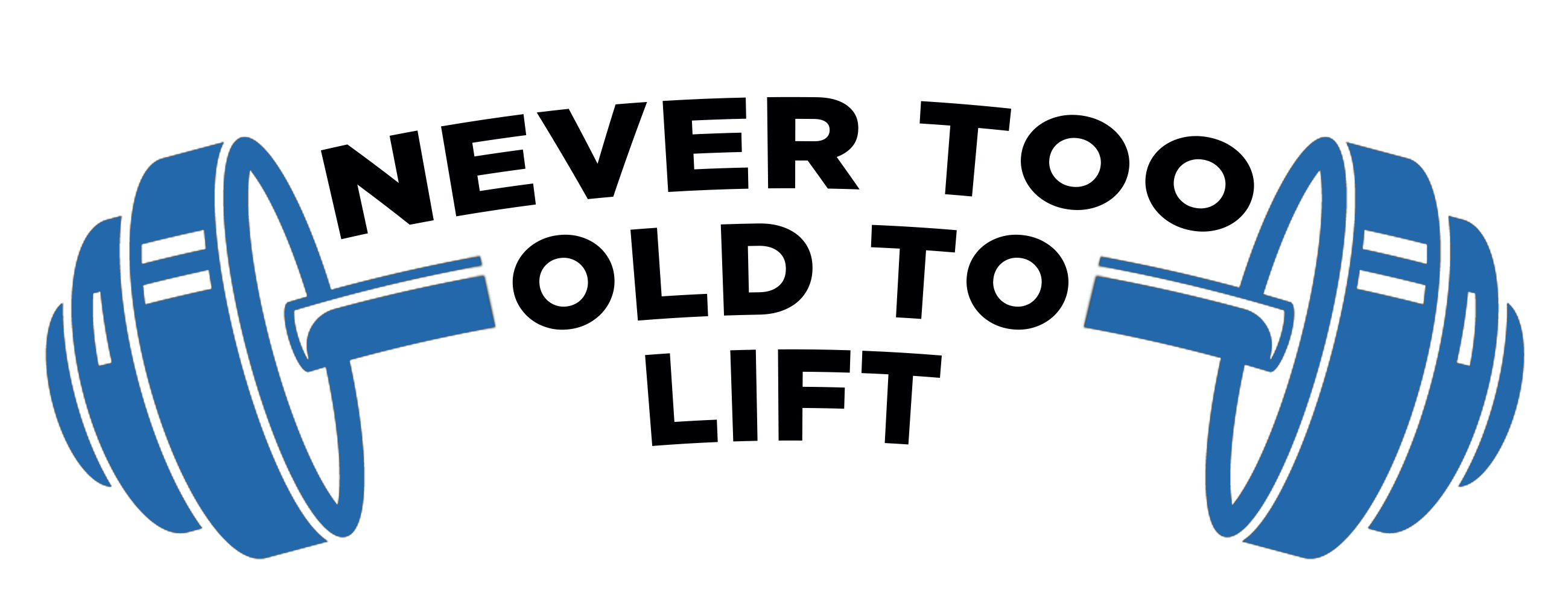 Never Too Old to Lift