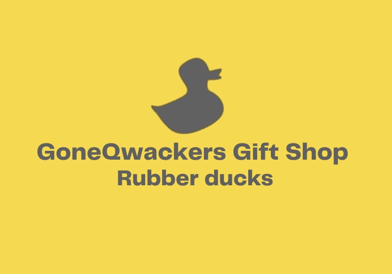 GoneQwackers Rubber Duck Gift Shop
