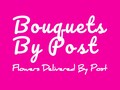 Bouquets By Post